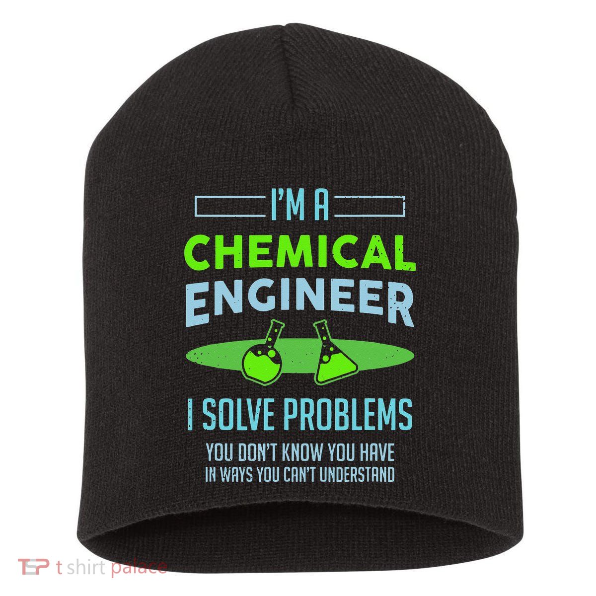 A Chemical Engineer I Solve Problems Chemical Engineering Short Acrylic Beanie