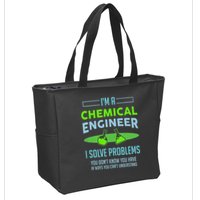 A Chemical Engineer I Solve Problems Chemical Engineering Zip Tote Bag