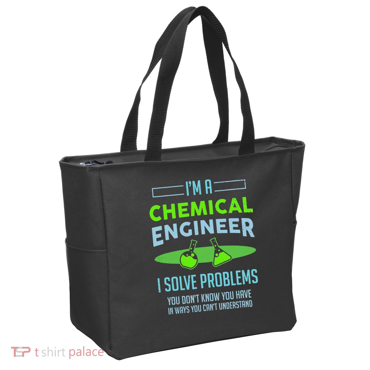 A Chemical Engineer I Solve Problems Chemical Engineering Zip Tote Bag