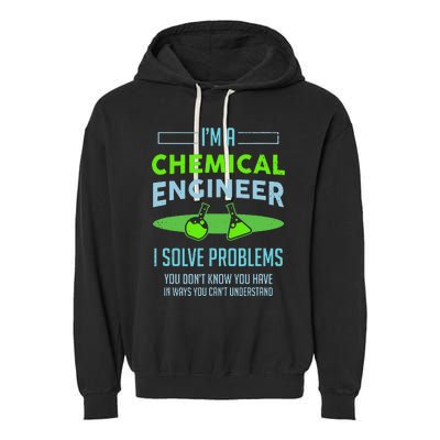 A Chemical Engineer I Solve Problems Chemical Engineering Garment-Dyed Fleece Hoodie