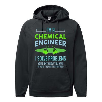 A Chemical Engineer I Solve Problems Chemical Engineering Performance Fleece Hoodie