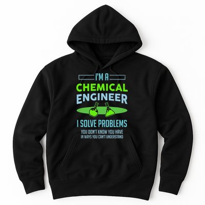 A Chemical Engineer I Solve Problems Chemical Engineering Hoodie