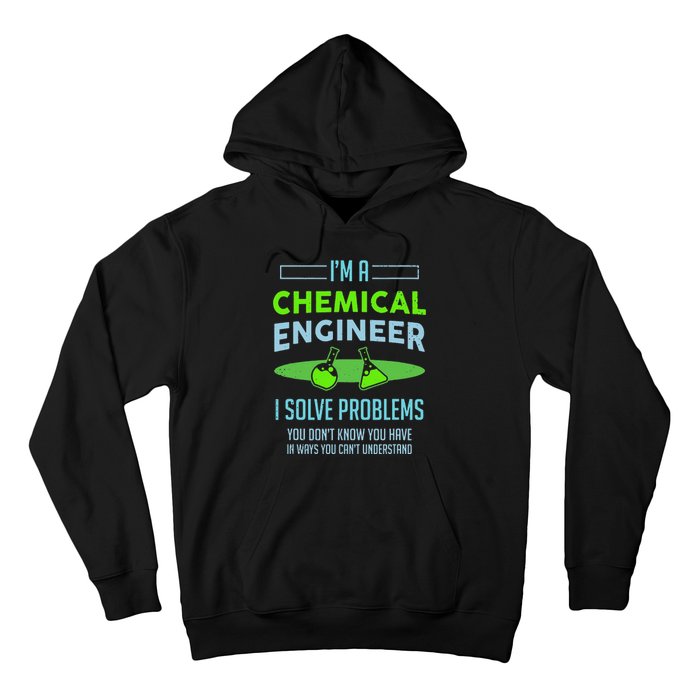 A Chemical Engineer I Solve Problems Chemical Engineering Hoodie