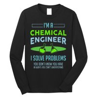 A Chemical Engineer I Solve Problems Chemical Engineering Long Sleeve Shirt