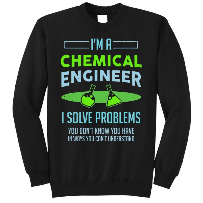 A Chemical Engineer I Solve Problems Chemical Engineering Sweatshirt