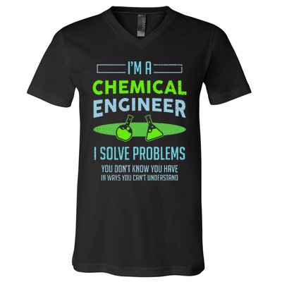 A Chemical Engineer I Solve Problems Chemical Engineering V-Neck T-Shirt