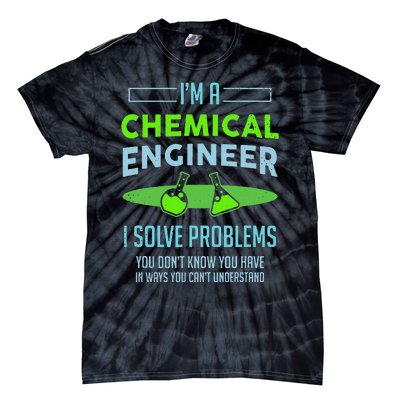 A Chemical Engineer I Solve Problems Chemical Engineering Tie-Dye T-Shirt