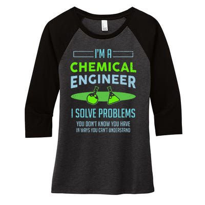 A Chemical Engineer I Solve Problems Chemical Engineering Women's Tri-Blend 3/4-Sleeve Raglan Shirt