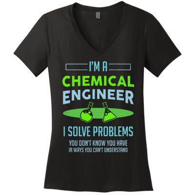 A Chemical Engineer I Solve Problems Chemical Engineering Women's V-Neck T-Shirt