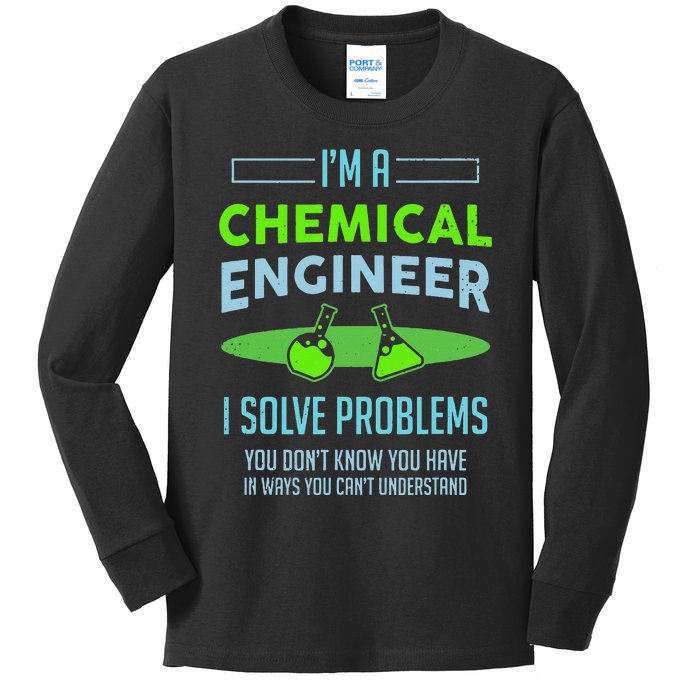 A Chemical Engineer I Solve Problems Chemical Engineering Kids Long Sleeve Shirt