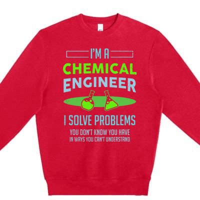 A Chemical Engineer I Solve Problems Chemical Engineering Premium Crewneck Sweatshirt