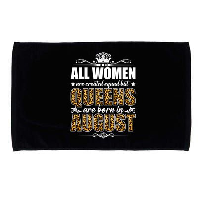 All Created Equal But Queens Are Born In August Gift Microfiber Hand Towel