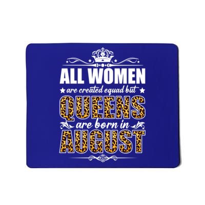 All Created Equal But Queens Are Born In August Gift Mousepad