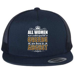 All Created Equal But Queens Are Born In August Gift Flat Bill Trucker Hat