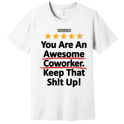 Awesome Coworker Funny Work Gift Idea Premium T-Shirt