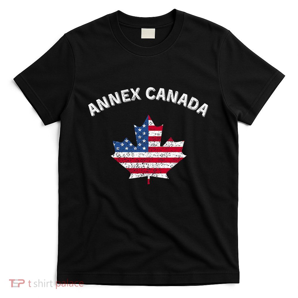 Annex Canada Funny Political Canada 51st State T-Shirt