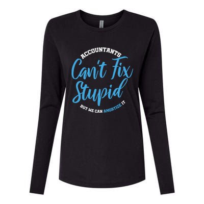 Accountants Cant Fix Stupid Funny Accounting Womens Cotton Relaxed Long Sleeve T-Shirt