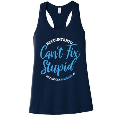 Accountants Cant Fix Stupid Funny Accounting Women's Racerback Tank