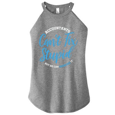 Accountants Cant Fix Stupid Funny Accounting Women’s Perfect Tri Rocker Tank