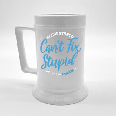 Accountants Cant Fix Stupid Funny Accounting Beer Stein