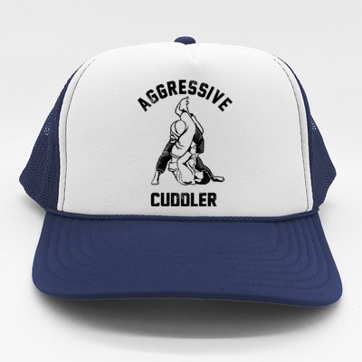 Aggressive Cuddler Funny Wrestling Meme Trucker Hat