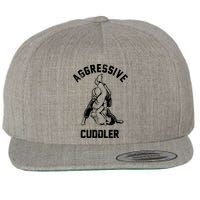 Aggressive Cuddler Funny Wrestling Meme Wool Snapback Cap