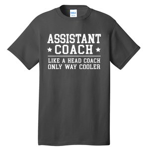 Assistant Coach Funny Sports Coaching Gift Tall T-Shirt