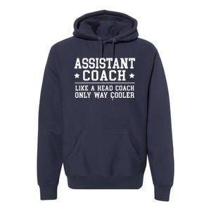 Assistant Coach Funny Sports Coaching Gift Premium Hoodie