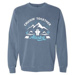 Alaska Cruise Family Vacation Friends Group Travel Matching Gift Garment-Dyed Sweatshirt