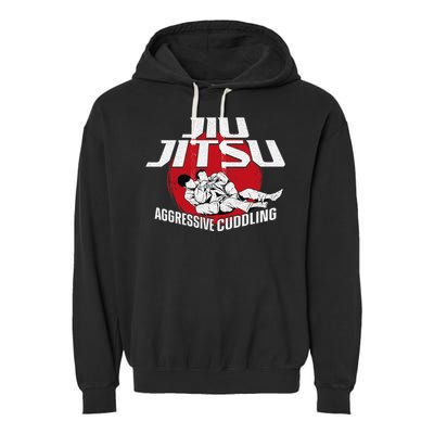 Aggressive Cuddling Funny Jiu Jitsu BJJ Fighter Garment-Dyed Fleece Hoodie