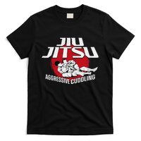 Aggressive Cuddling Funny Jiu Jitsu BJJ Fighter T-Shirt