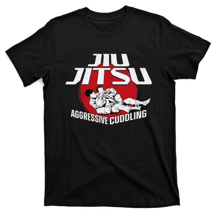 Aggressive Cuddling Funny Jiu Jitsu BJJ Fighter T-Shirt