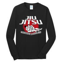 Aggressive Cuddling Funny Jiu Jitsu BJJ Fighter Tall Long Sleeve T-Shirt