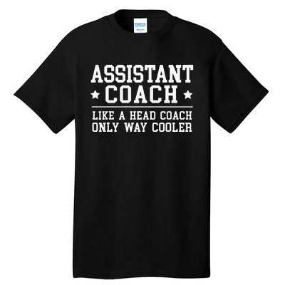 Assistant Coach Funny Sports Coaching Gift Tall T-Shirt