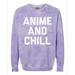 Anime & Chill Funny Saying Sarcastic Novelty Humor Colorblast Crewneck Sweatshirt