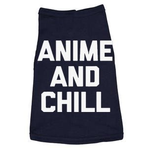 Anime & Chill Funny Saying Sarcastic Novelty Humor Doggie Tank