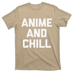 Anime & Chill Funny Saying Sarcastic Novelty Humor T-Shirt