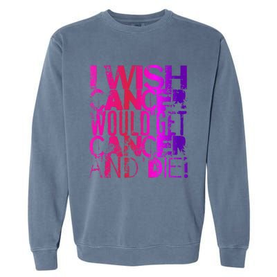 Anti Cancer Fighting Cancer Cancer Survivor Awareness Garment-Dyed Sweatshirt