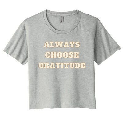 Always Choose Gratitude Grateful Heart Cute Gift Women's Crop Top Tee