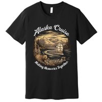 Alaska Cruise Gift Premium T-Shirt