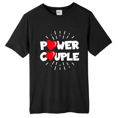 Anniversary Couple Gift Power Couple Gift Couples Valentine's Day Cool Gift Tall Fusion ChromaSoft Performance T-Shirt