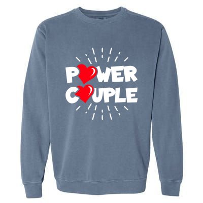 Anniversary Couple Gift Power Couple Gift Couples Valentine's Day Cool Gift Garment-Dyed Sweatshirt