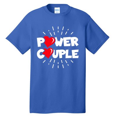 Anniversary Couple Gift Power Couple Gift Couples Valentine's Day Cool Gift Tall T-Shirt