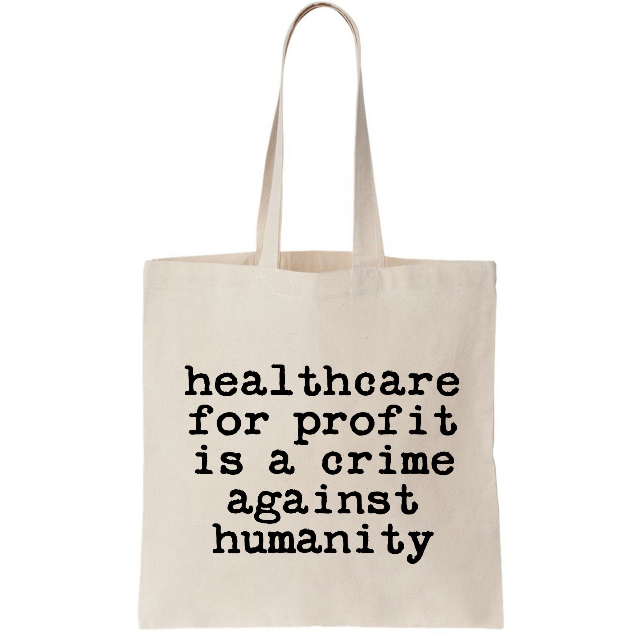 Anti Capitalist  Healthcare For Profit Is A Crime Bag