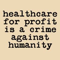 Anti Capitalist  Healthcare For Profit Is A Crime Bag