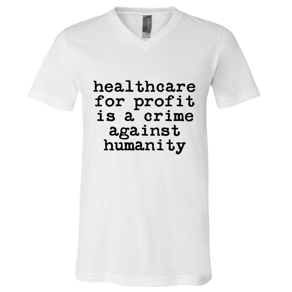 Anti Capitalist  Healthcare For Profit Is A Crime V-Neck T-Shirt