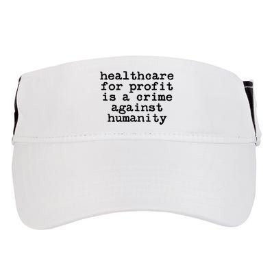 Anti Capitalist  Healthcare For Profit Is A Crime Adult Drive Performance Visor