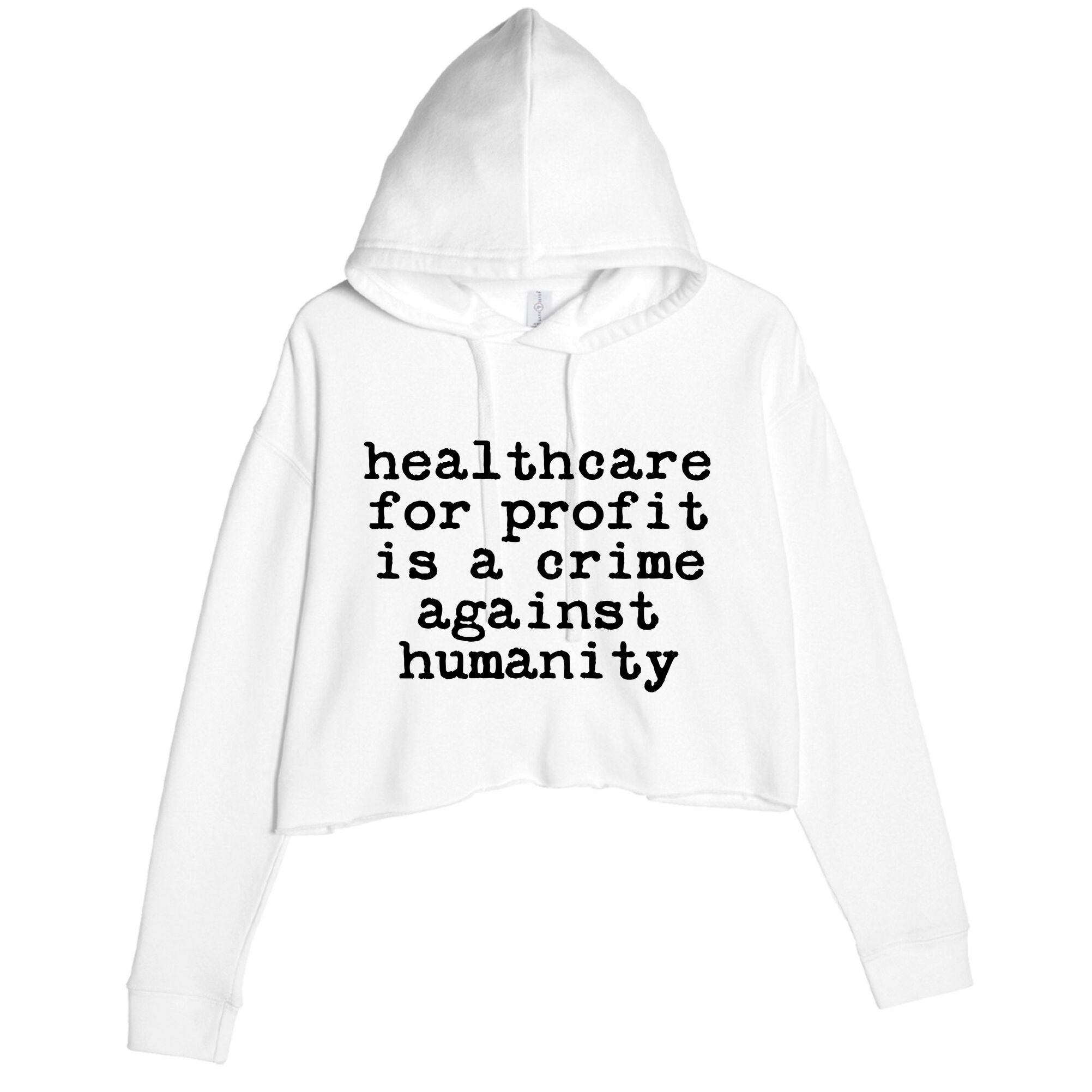 Anti Capitalist  Healthcare For Profit Is A Crime Crop Fleece Hoodie