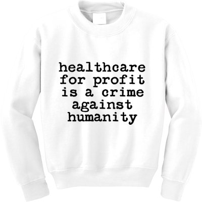 Anti Capitalist  Healthcare For Profit Is A Crime Kids Sweatshirt