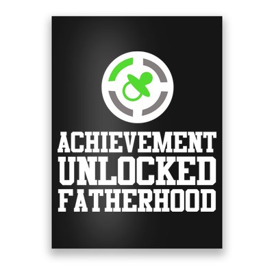 Achievement Unlocked Fatherhood Poster